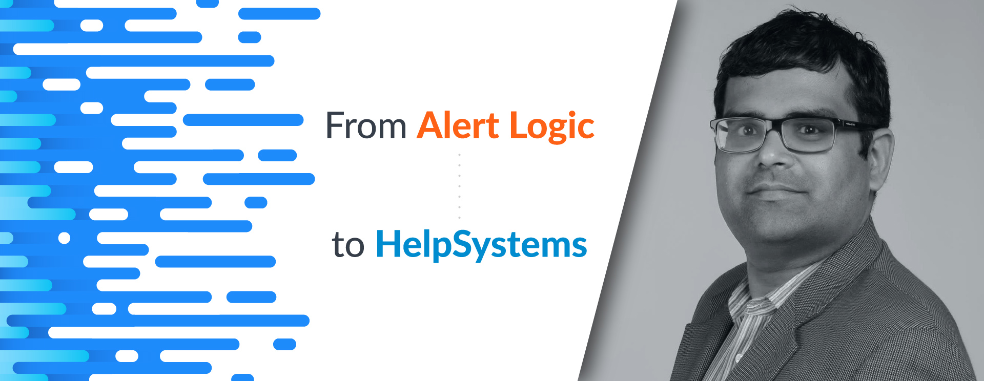 helpsystems acquisition of alert logic with Rohit Dhamankar