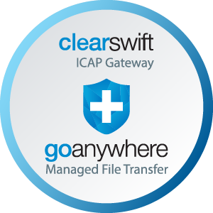 Clearswift ICAP Gateway and GoAnywhere Managed File Transfer Integration ICAP Gateway and Managed File Transfer Integration
